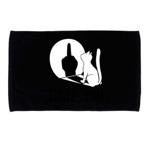 Kitten Fluff You You Fluffin Fluff You Cat Gift Microfiber Hand Towel