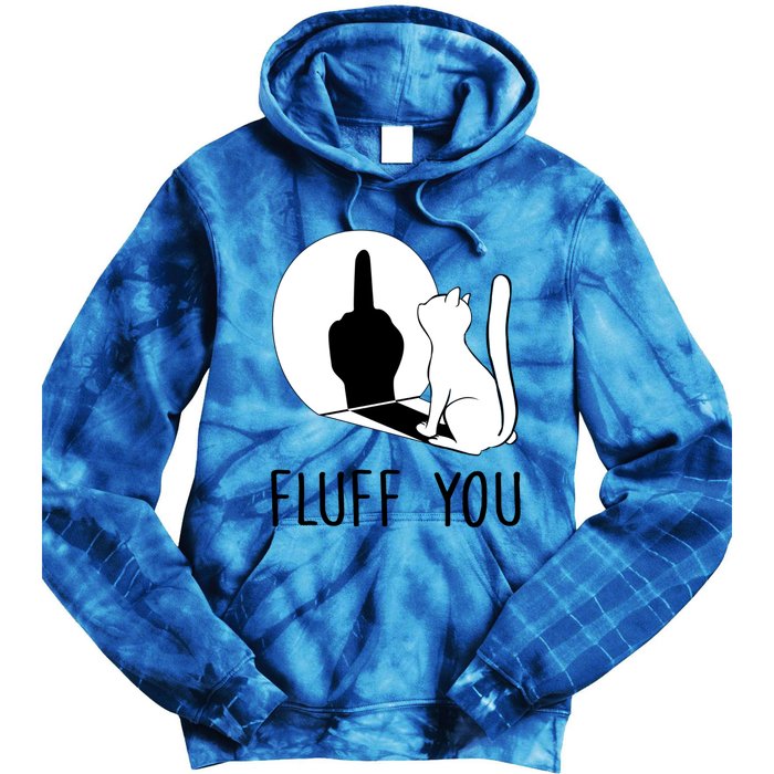 Kitten Fluff You You Fluffin Fluff You Cat Gift Tie Dye Hoodie