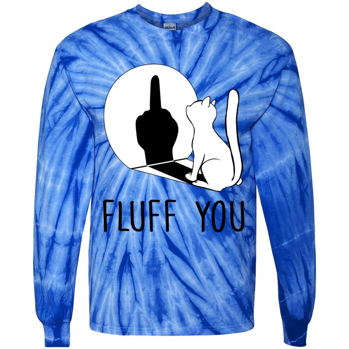 Kitten Fluff You You Fluffin Fluff You Cat Gift Tie-Dye Long Sleeve Shirt