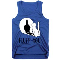 Kitten Fluff You You Fluffin Fluff You Cat Gift Tank Top