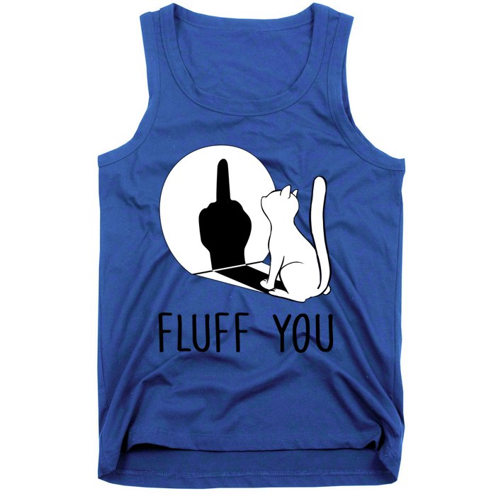 Kitten Fluff You You Fluffin Fluff You Cat Gift Tank Top