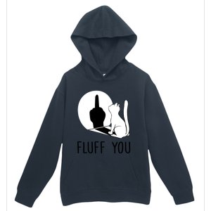 Kitten Fluff You You Fluffin Fluff You Cat Gift Urban Pullover Hoodie