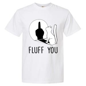 Kitten Fluff You You Fluffin Fluff You Cat Gift Garment-Dyed Heavyweight T-Shirt