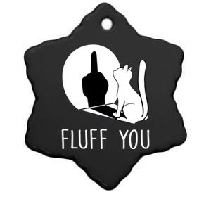 Kitten Fluff You You Fluffin Fluff You Cat Gift Ceramic Star Ornament