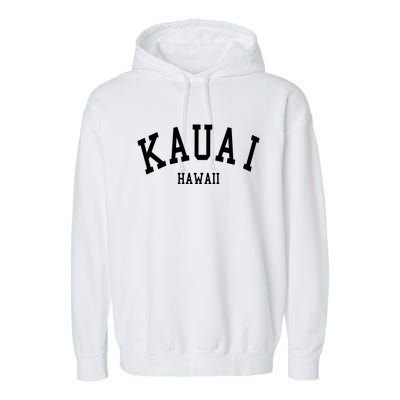 Kauai Gift Aloha Hawaii Tribe Beach Gift Garment-Dyed Fleece Hoodie