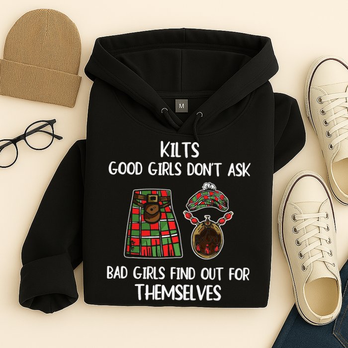 Kilts Good Don’T Ask Bad Find Out For Themselves Hoodie