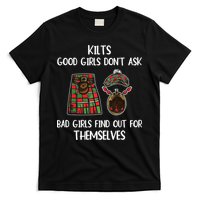 Kilts Good Don’T Ask Bad Find Out For Themselves T-Shirt