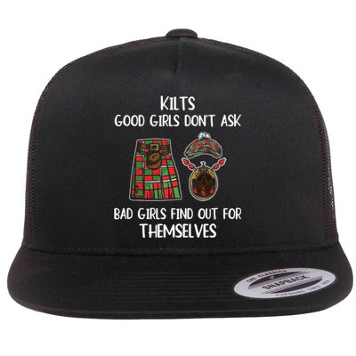 Kilts Good Don’T Ask Bad Find Out For Themselves Flat Bill Trucker Hat