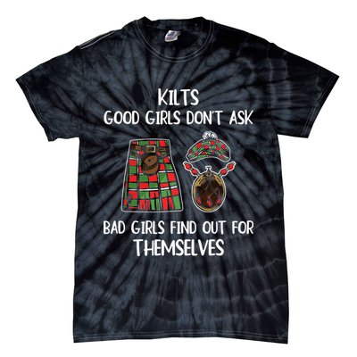 Kilts Good Don’T Ask Bad Find Out For Themselves Tie-Dye T-Shirt