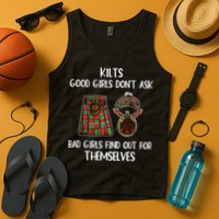 Kilts Good Don’T Ask Bad Find Out For Themselves Tank Top
