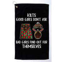 Kilts Good Don’T Ask Bad Find Out For Themselves Golf Towel