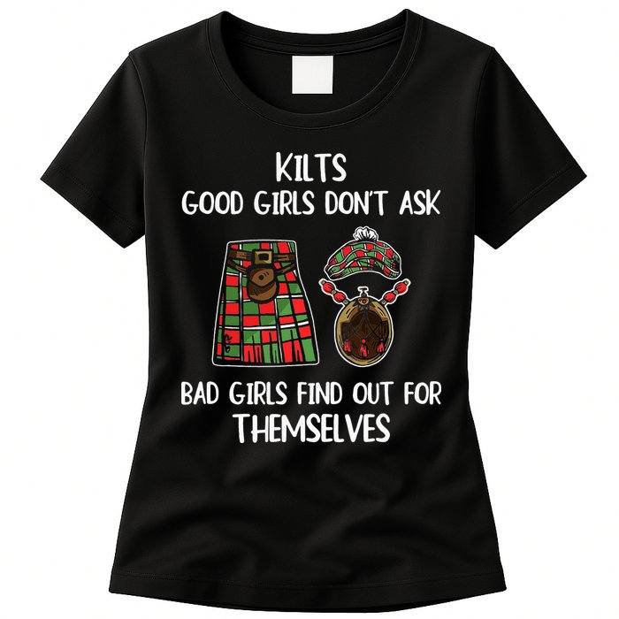 Kilts Good Don’T Ask Bad Find Out For Themselves Womens T-Shirt