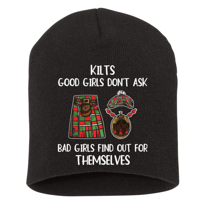 Kilts Good Don’T Ask Bad Find Out For Themselves Short Acrylic Beanie