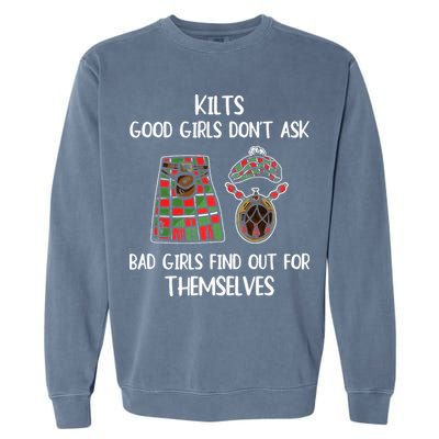 Kilts Good Don’T Ask Bad Find Out For Themselves Garment-Dyed Sweatshirt