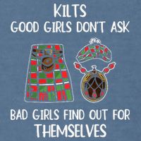 Kilts Good Don’T Ask Bad Find Out For Themselves Garment-Dyed Sweatshirt