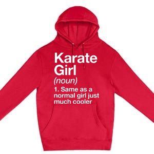 Karate Girl Definition Funny & Sassy Sports Martial Arts Premium Pullover Hoodie