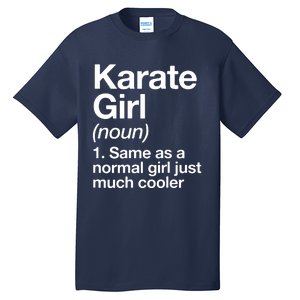 Karate Girl Definition Funny & Sassy Sports Martial Arts Tall T-Shirt