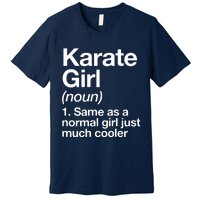 Karate Girl Definition Funny & Sassy Sports Martial Arts Premium T-Shirt