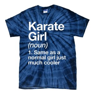 Karate Girl Definition Funny & Sassy Sports Martial Arts Tie-Dye T-Shirt