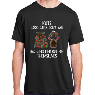 Kilts Good  Don’T Ask Bad  Find Out For Themselves Adult ChromaSoft Performance T-Shirt