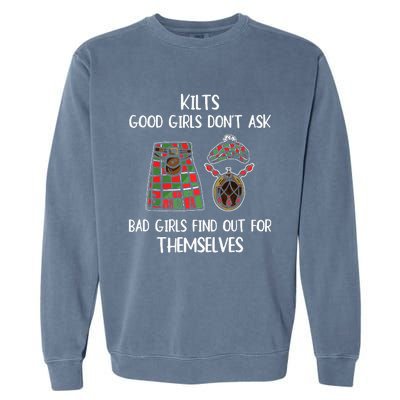 Kilts Good  Don’T Ask Bad  Find Out For Themselves Garment-Dyed Sweatshirt