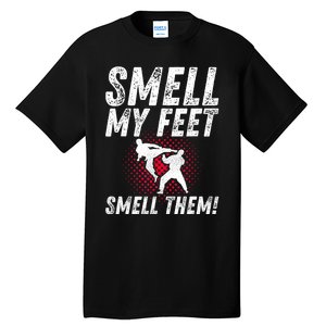 Karate Gifts For Girls Funny Smell Feet Karate Funny Tall T-Shirt