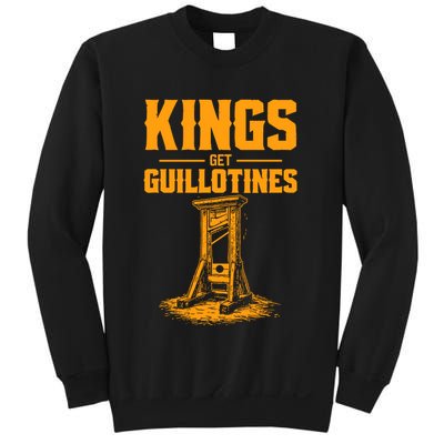 Kings Get Guillotines Funny Sweatshirt