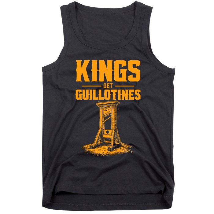 Kings Get Guillotines Funny Tank Top