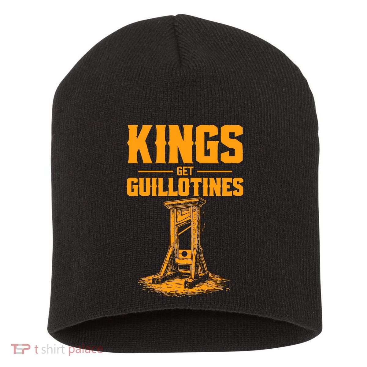 Kings Get Guillotines Funny Short Acrylic Beanie