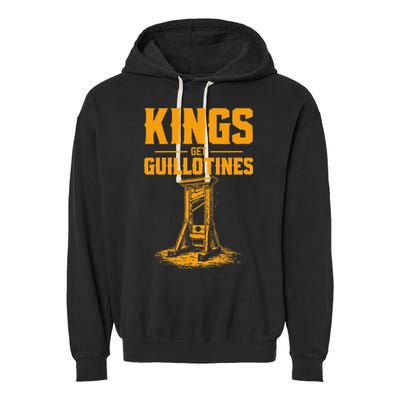 Kings Get Guillotines Funny Garment-Dyed Fleece Hoodie