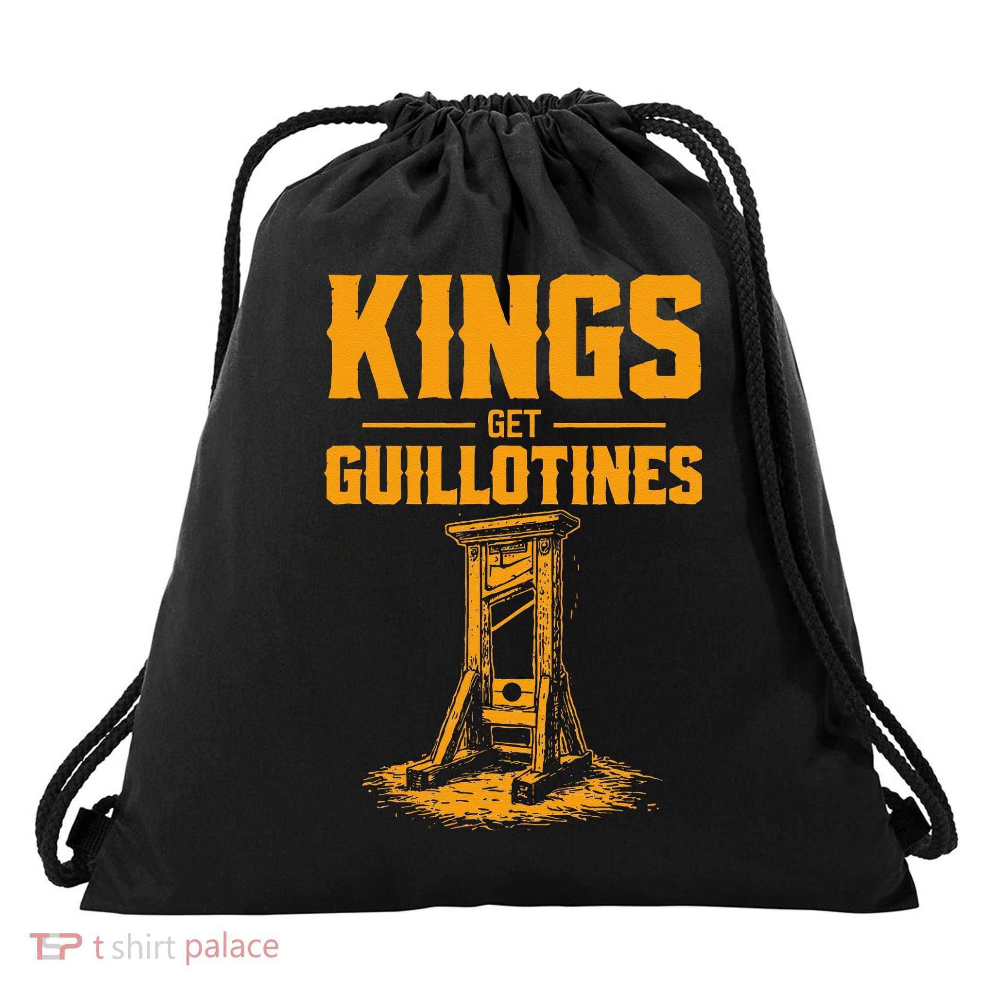 Kings Get Guillotines Funny Drawstring Bag