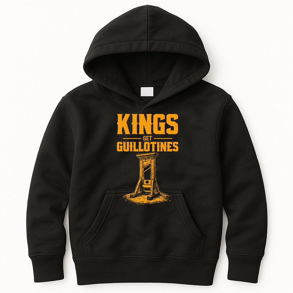 Kings Get Guillotines Funny Kids Hoodie