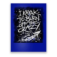 Kayaking Gift I Kayak To Burn Off Crazy Cute Gift Poster