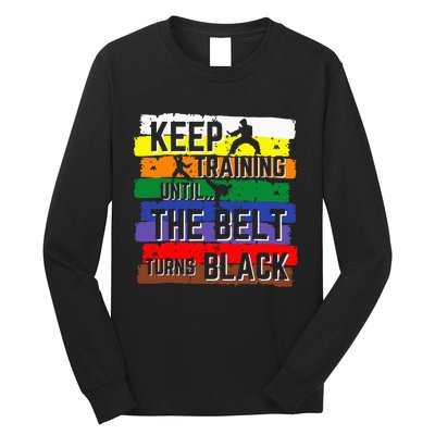 Karate Gifts Keep Training Until The Belt Turns Black Girl Long Sleeve Shirt