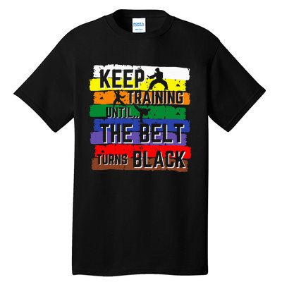 Karate Gifts Keep Training Until The Belt Turns Black Girl Tall T-Shirt