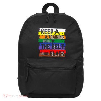 Karate Gifts Keep Training Until The Belt Turns Black Girl 16 in Basic Backpack