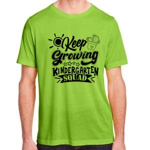 Keep Growing Kinder Kindergarten Teacher Team Cute Gift Adult ChromaSoft Performance T-Shirt