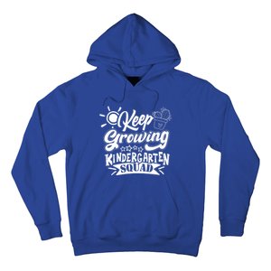 Keep Growing Kinder Kindergarten Teacher Team Cute Gift Hoodie