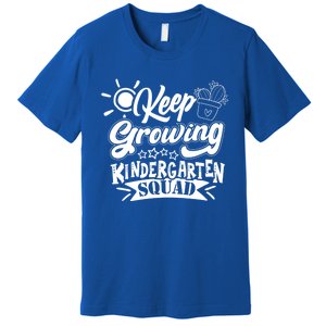 Keep Growing Kinder Kindergarten Teacher Team Cute Gift Premium T-Shirt