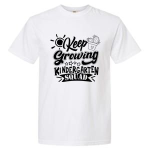 Keep Growing Kinder Kindergarten Teacher Team Cute Gift Garment-Dyed Heavyweight T-Shirt