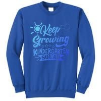 Keep Growing Kinder Kindergarten Teacher Team Cute Gift Sweatshirt