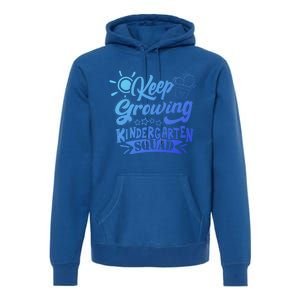 Keep Growing Kinder Kindergarten Teacher Team Cute Gift Premium Hoodie