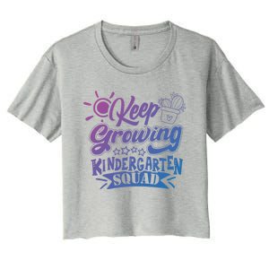 Keep Growing Kinder Kindergarten Teacher Team Cute Gift Women's Crop Top Tee