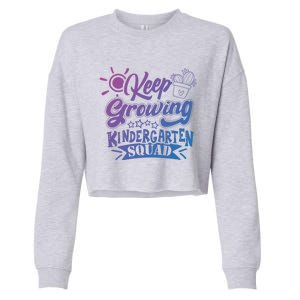 Keep Growing Kinder Kindergarten Teacher Team Cute Gift Cropped Pullover Crew