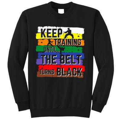 Karate Gifts Keep Training Until The Belt Turns Black Sweatshirt