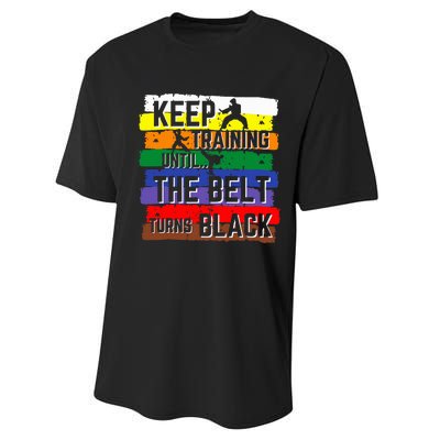 Karate Gifts Keep Training Until The Belt Turns Black Performance Sprint T-Shirt