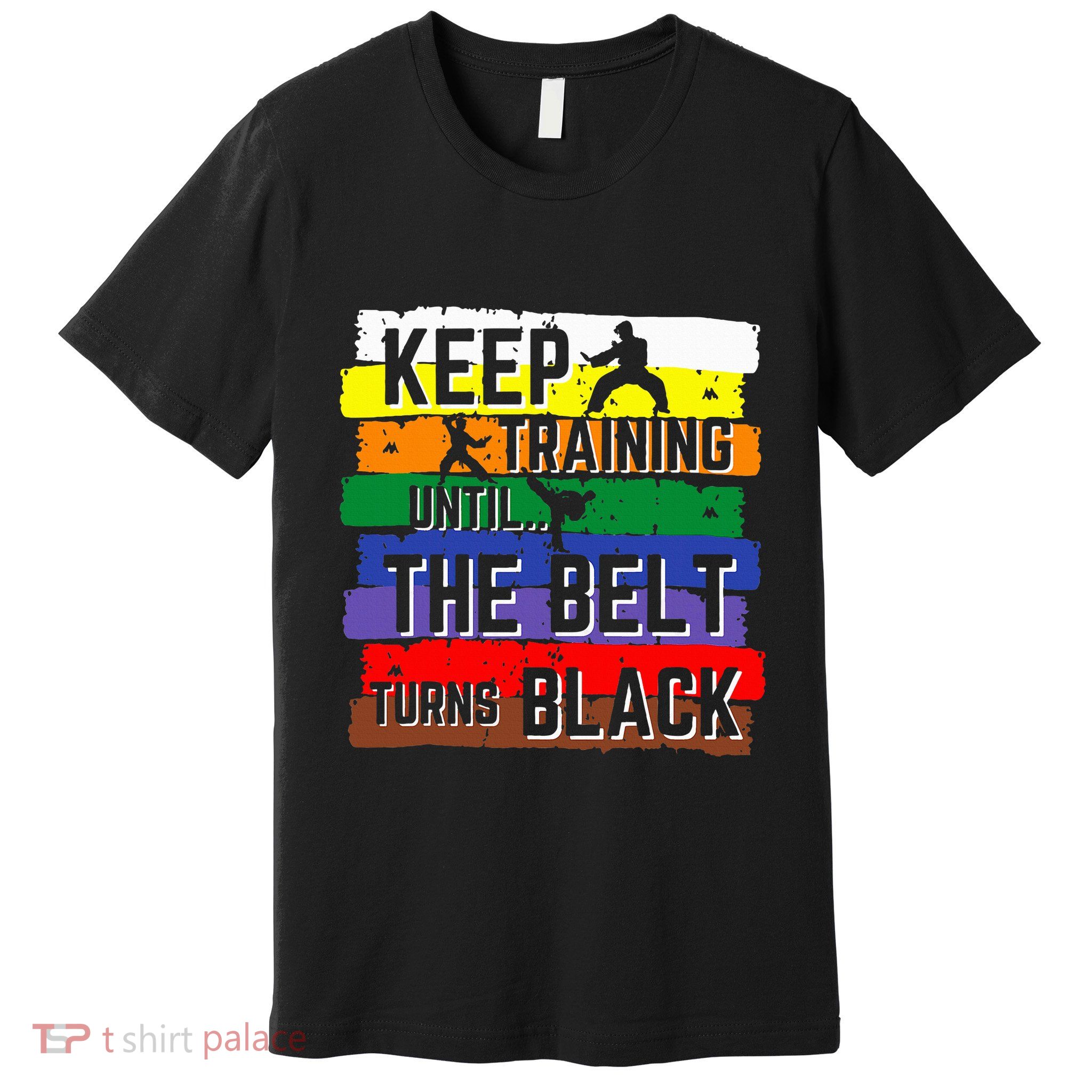 Karate Gifts Keep Training Until The Belt Turns Black Premium T-Shirt