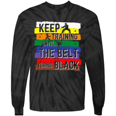 Karate Gifts Keep Training Until The Belt Turns Black Tie-Dye Long Sleeve Shirt