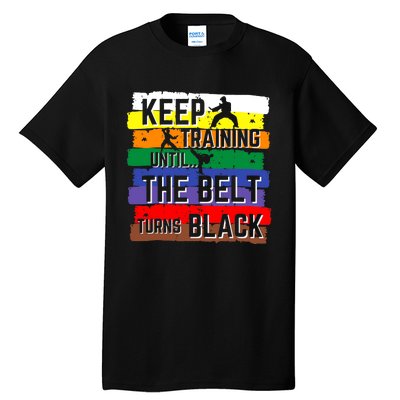 Karate Gifts Keep Training Until The Belt Turns Black Girl Tall T-Shirt