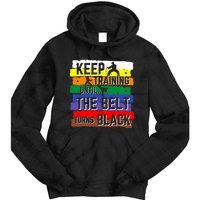 Karate Gifts Keep Training Until The Belt Turns Black Girl Tie Dye Hoodie